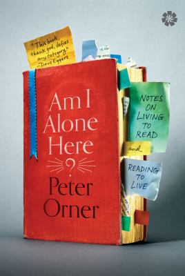 Am I alone here? : notes on living to read and reading to live cover image