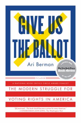 Give us the ballot : the modern struggle for voting rights in America cover image