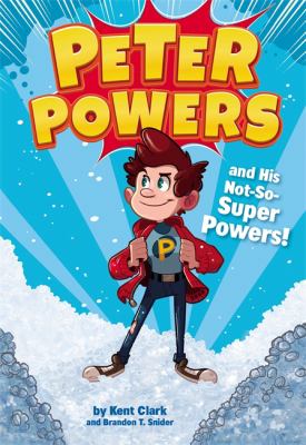 Peter Powers and his not-so-super powers! cover image