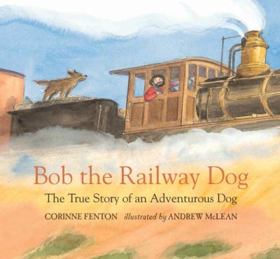 Bob the railway dog : the true story of an adventurous dog cover image