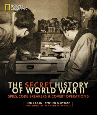 The secret history of World War II : spies, code breakers & covert operations cover image