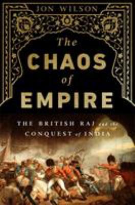 The chaos of empire : the British Raj and the conquest of India  cover image cdn