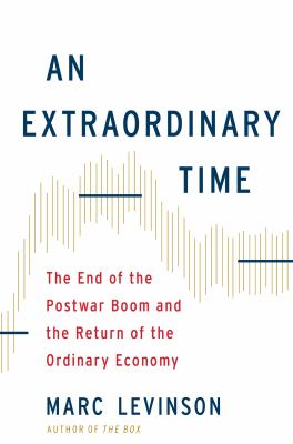 An extraordinary time : the end of the postwar boom and the return of the ordinary economy cover image