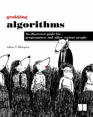 Grokking algorithms : an illustrated guide for programmers and other curious people cover image