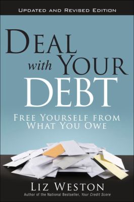 Deal with your debt : free yourself from what you owe cover image