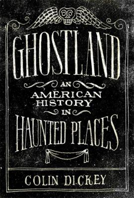 Ghostland : an American history in haunted places cover image