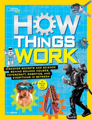 How things work : discover secrets and science behind bounce houses, hovercraft, robotics, and everything in between  cover image cdn