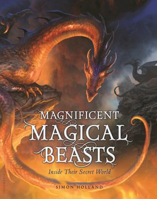 Magnificent magical beasts : inside their secret world cover image