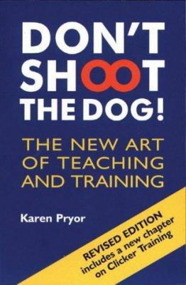 Don't shoot the dog! : the new art of teaching and training  cover image cdn