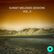 Sunset melodies sessions, vol. 2 cover image cdn