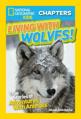 Living with wolves : true stories of adventures with animals cover image