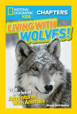 Living with wolves : true stories of adventures with animals  cover image cdn