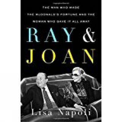 Ray & Joan : the man who made the McDonald's fortune and the woman who gave it all away cover image