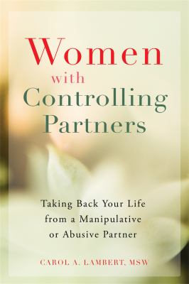 Women with controlling partners : taking back your life from a manipulative or abusive partner  cover image cdn