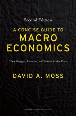 A concise guide to macroeconomics : what managers, executives, and students need to know cover image