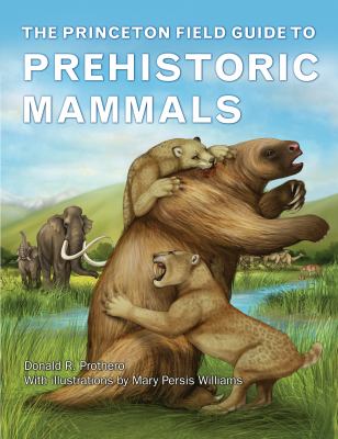The Princeton field guide to prehistoric mammals cover image