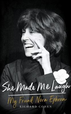 She made me laugh my friend Nora Ephron cover image