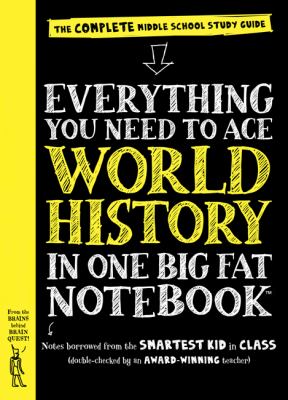 Everything you need to ace world history in one big fat notebook : a middle school study guide cover image