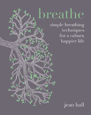 Breathe : simple breathing techniques for a calmer, happier life cover image