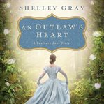 An outlaw's heart: a Southern love story cover image cdn
