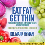 Eat fat get thin: why the fat we eat is the key to sustained weight loss and vibrant health cover image cdn