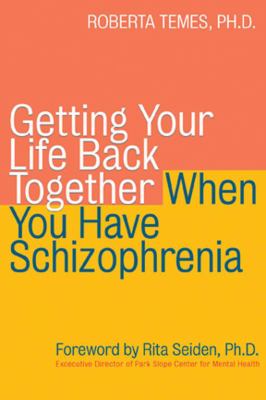 Getting your life back together when you have schizophrenia cover image