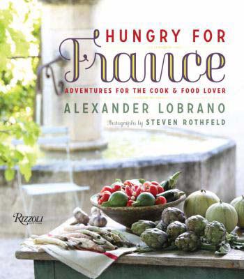 Hungry for France : adventures for the cook and food lover cover image