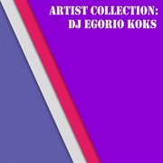 Artist collection: dj egorio koks cover image cdn
