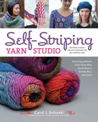 Self-striping yarn studio : sweaters, scarves, and hats designed for self-striping yarn cover image