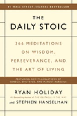 The daily stoic : 366 meditations on wisdom, perseverance, and the art of living cover image