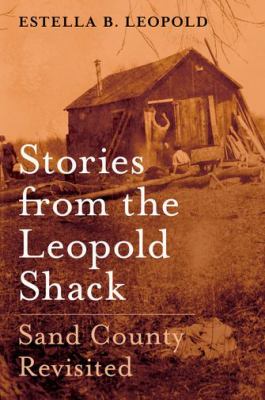 Stories from the Leopold shack : sand county revisited cover image