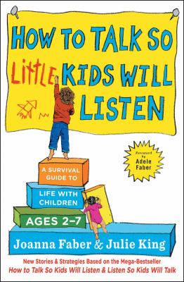 How to talk so little kids will listen : a survival guide to life with children ages 2-7  cover image cdn