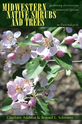Midwestern native shrubs and trees : gardening alternatives to nonnative species : an illustrated guide cover image