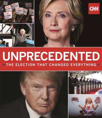 Unprecedented : the election that changed everything cover image