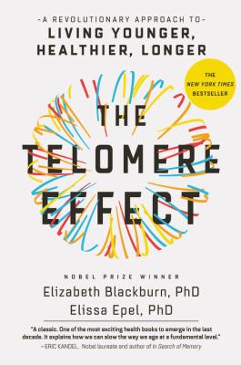 The telomere effect : a revolutionary approach to living younger, healthier, longer  cover image cdn