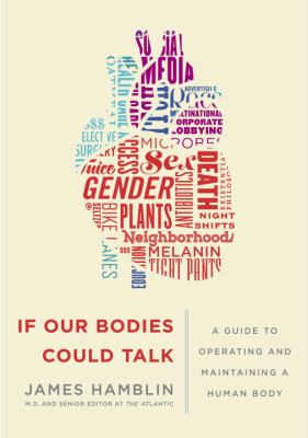 If our bodies could talk : a guide to operating and maintaining a human body cover image