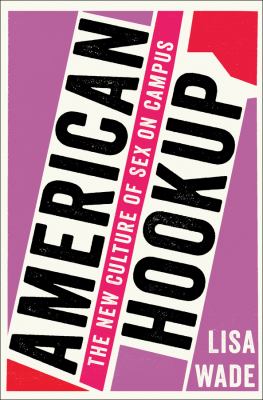 American hookup : the new culture of sex on campus cover image