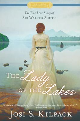 The lady of the lakes : the true love story of Sir Walter Scott cover image