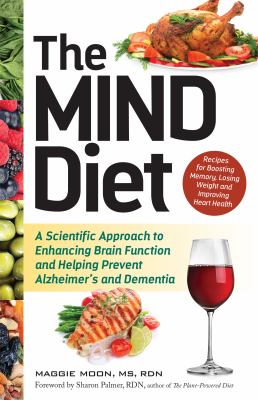 The mind diet : a scientific approach to enhancing brain function and helping prevent alzheimer's and dementia  cover image cdn