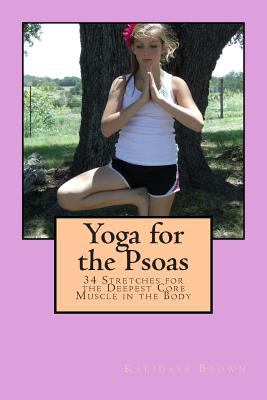 Yoga for the psoas : 34 stretches for the deepest core muscle cover image