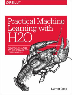 Practical machine learning with H2O : powerful, scalable techniques for deep learning and AI cover image