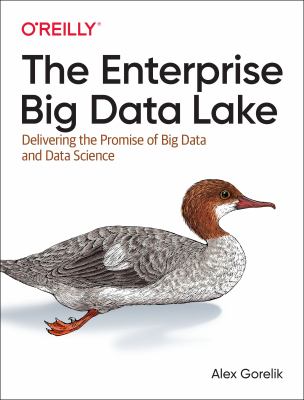 The enterprise big data lake : delivering the promise of big data and data science cover image