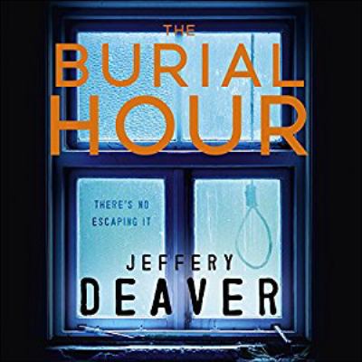 The burial hour ;  a Lincoln Rhyme novel cover image