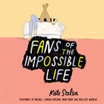 Fans of the impossible life cover image cdn