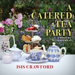 A catered tea party: a mystery with recipes cover image cdn
