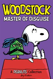Woodstock, master of disguise: a Peanuts collection cover image cdn