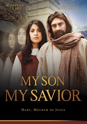 My son my Savior: Mary, mother of Jesus cover image cdn