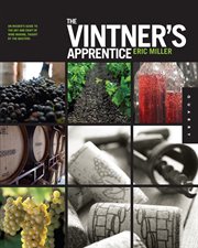 The vintner's apprentice: the insider's guide to the art and craft of wine making, taught by the masters cover image cdn