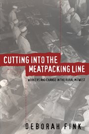 Cutting into the meatpacking line: workers and change in the rural Midwest cover image cdn