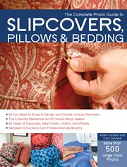 The complete photo guide to slipcovers, pillows, and bedding cover image cdn